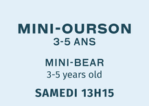 Mini Ourson- Samedi 13:15
