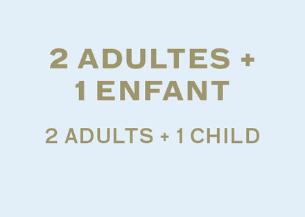 Forfait Famille - 2 Adultes + 1 Enfant
