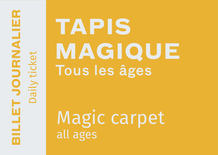Billet de 12h30-fermeture -Tapis magique (6 ans et +) 22-23