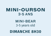 **COMPLET**Mini Ourson - Dimanche 8:30