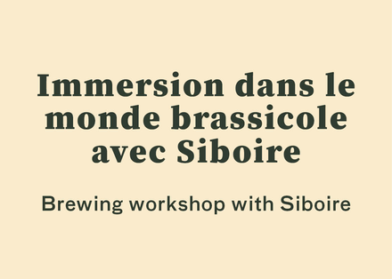 Immersion dans le monde brassicole avec le Siboire