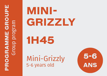 Mini Grizzly - Samedi 8:30
