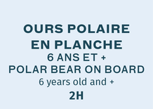 Polar Bear on board - Saturday 13:00 ( BEGINNER )