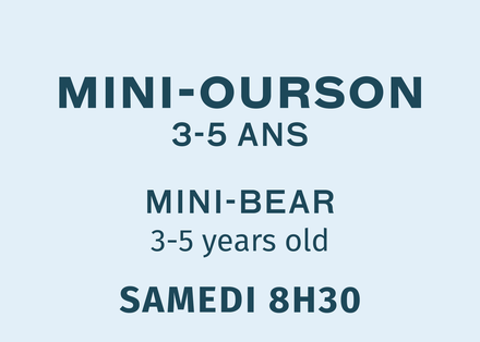 **COMPLET** Mini Ourson - Samedi 8:30