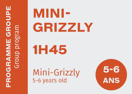 Mini Grizzly 5-6 ans - Saturday 8:30