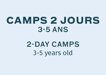 Camps 2 jours - 3-5 ans