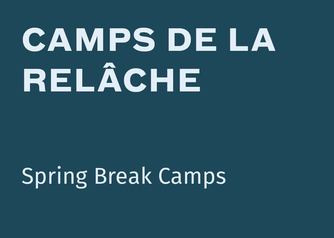SPRING BREAK CAMPS QUEBEC - MARCH 2-6th