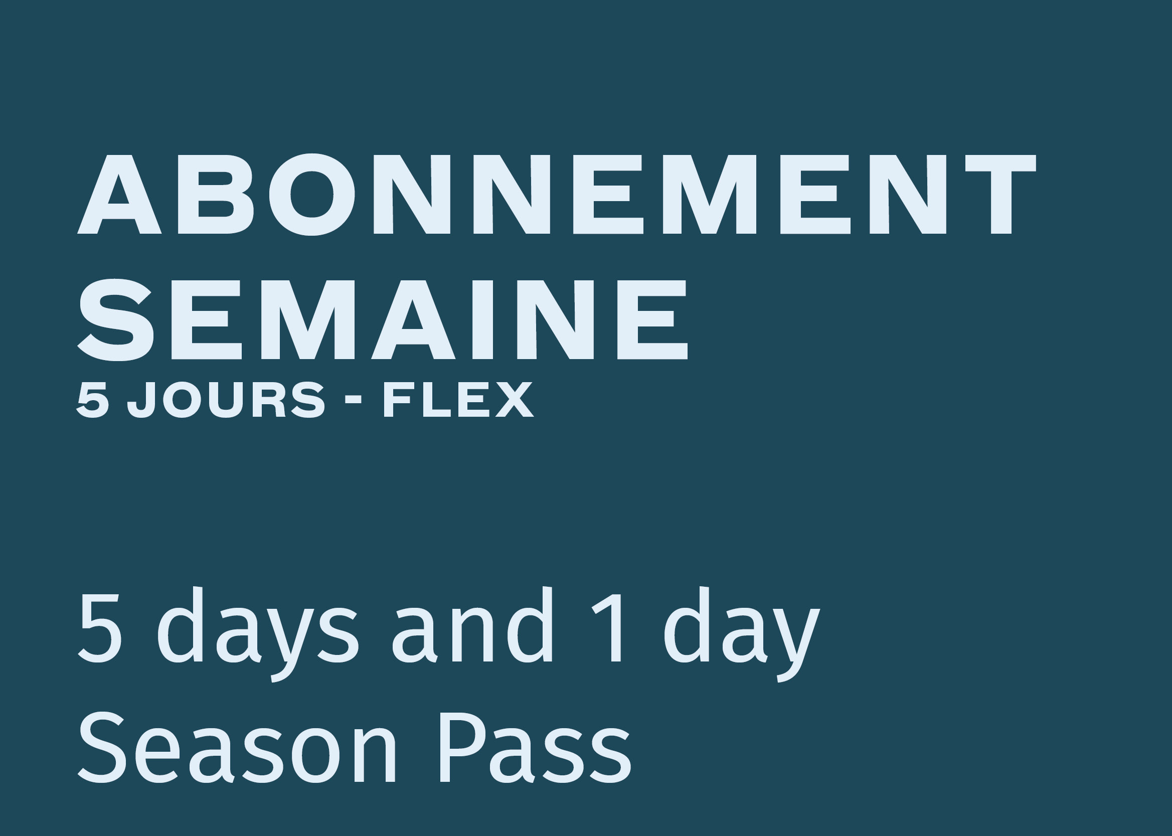 Abonnements Semaine et Flex